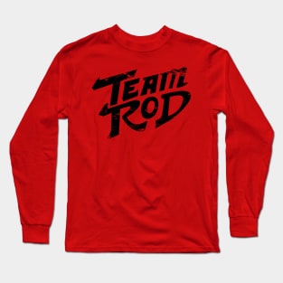 Team Rod Long Sleeve T-Shirt